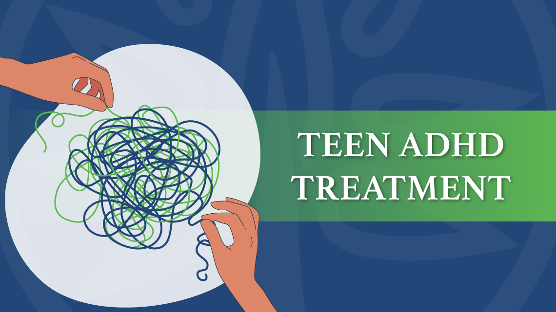 Teen ADHD Treatment